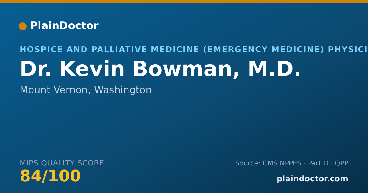 Shareable card for Kevin Bowman, M.D. - Hospice and Palliative Medicine (Emergency Medicine) Physician, Mount Vernon, WA