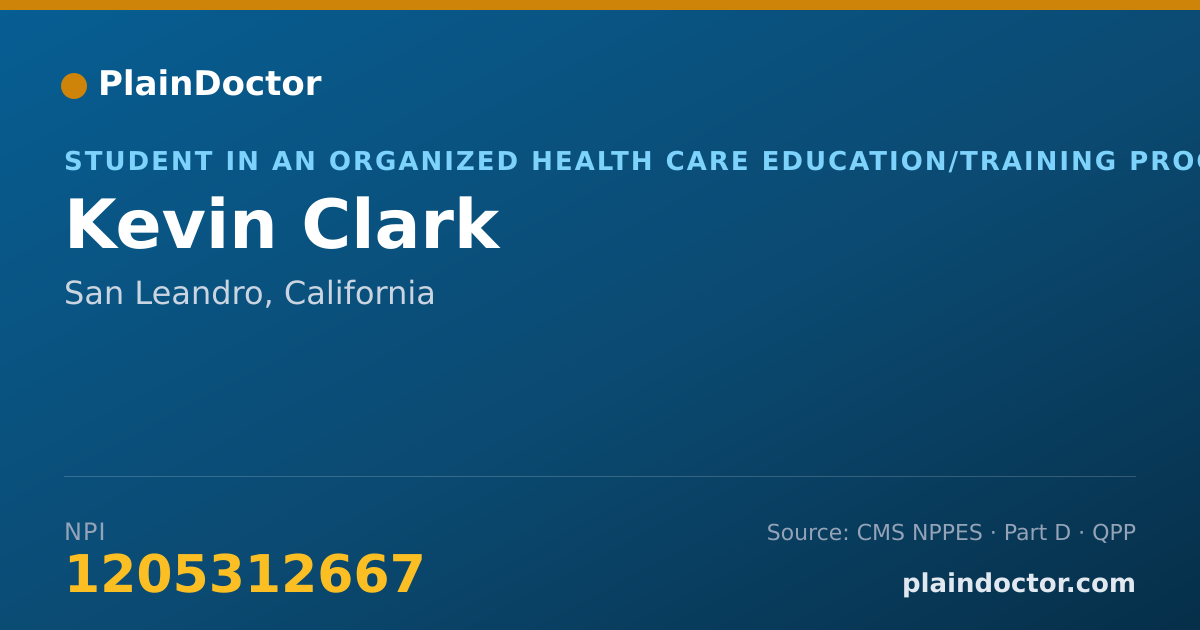 Shareable card for Kevin Clark - Student in an Organized Health Care Education/Training Program, San Leandro, CA