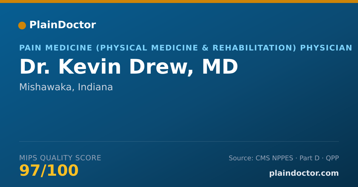 Shareable card for Kevin Drew, MD - Pain Medicine (Physical Medicine & Rehabilitation) Physician, Mishawaka, IN