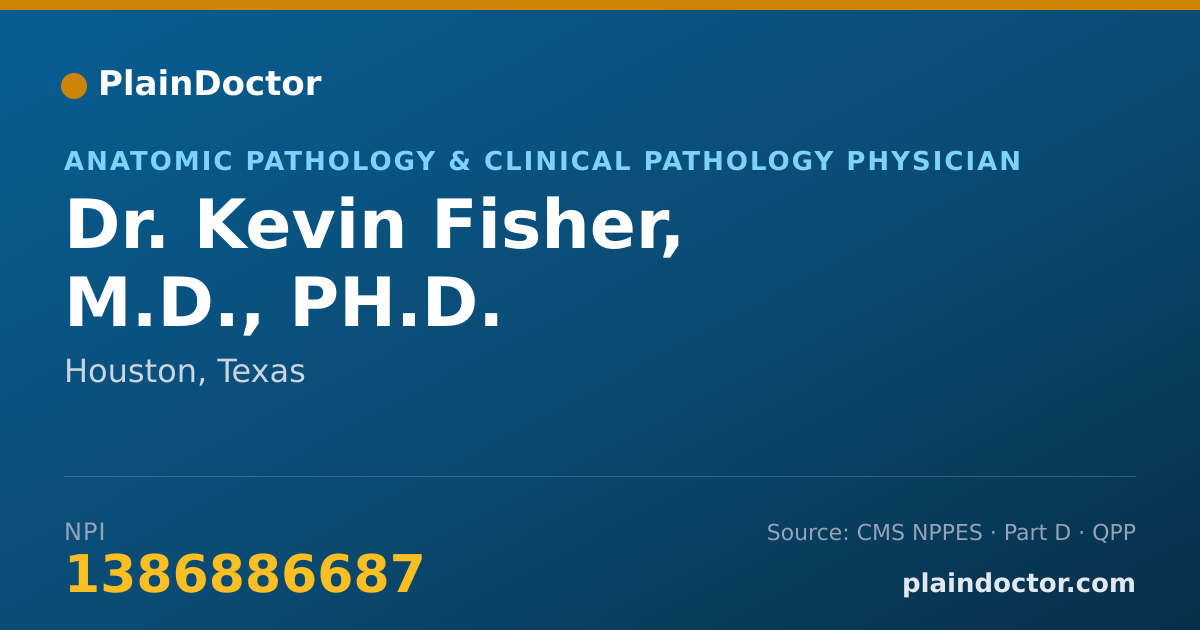 Shareable card for Kevin Fisher, M.D., PH.D. - Anatomic Pathology & Clinical Pathology Physician, Houston, TX