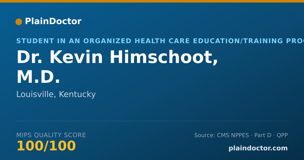 Shareable card for Kevin Himschoot, M.D. - Student in an Organized Health Care Education/Training Program, Louisville, KY