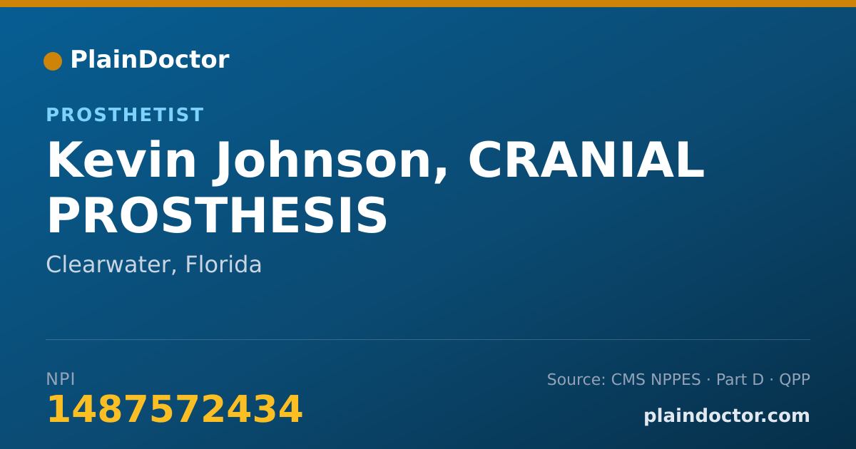 Shareable card for Kevin Johnson, CRANIAL PROSTHESIS - Prosthetist, Clearwater, FL