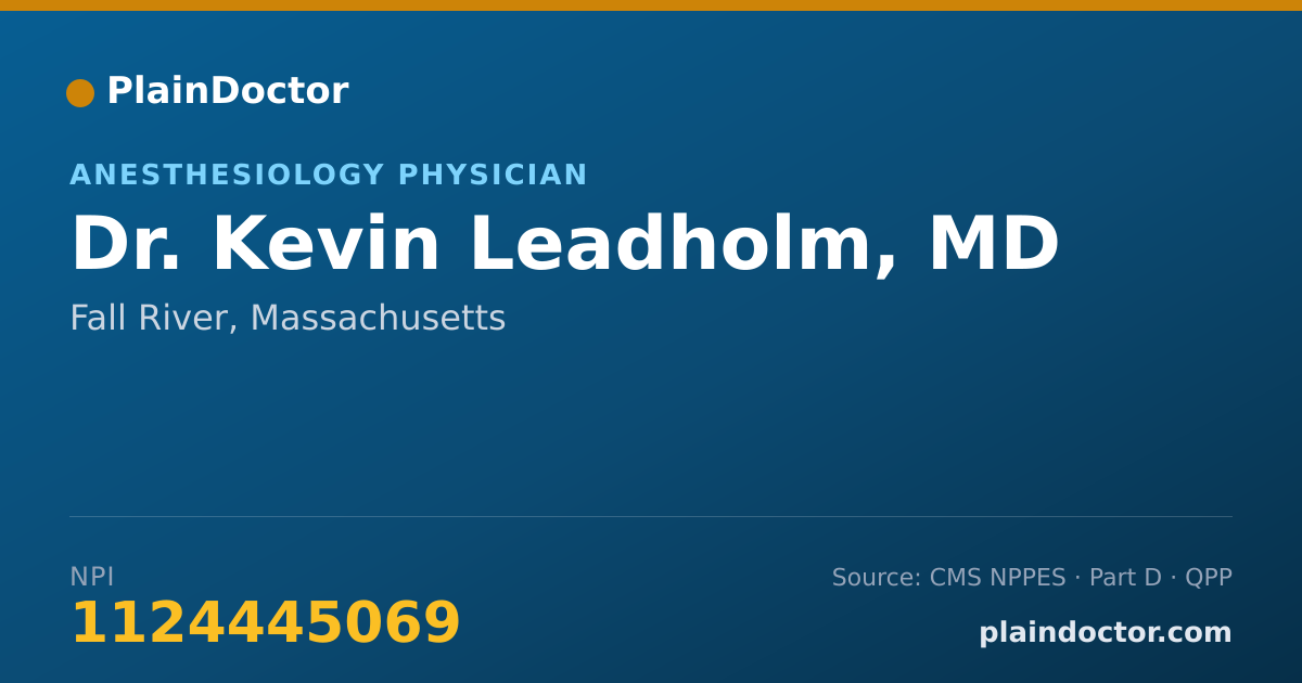 Shareable card for Kevin Leadholm, MD - Anesthesiology Physician, Fall River, MA