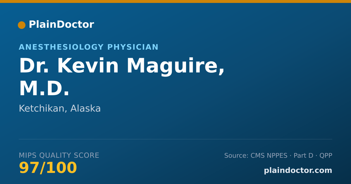 Shareable card for Kevin Maguire, M.D. - Anesthesiology Physician, Ketchikan, AK