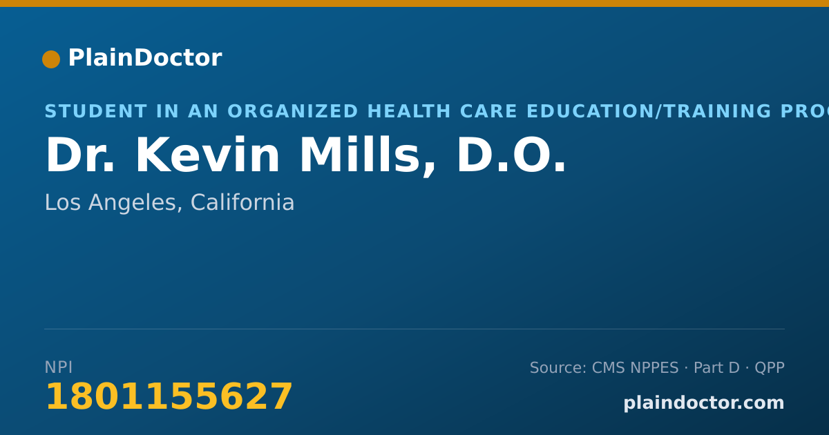 Shareable card for Kevin Mills, D.O. - Student in an Organized Health Care Education/Training Program, Los Angeles, CA