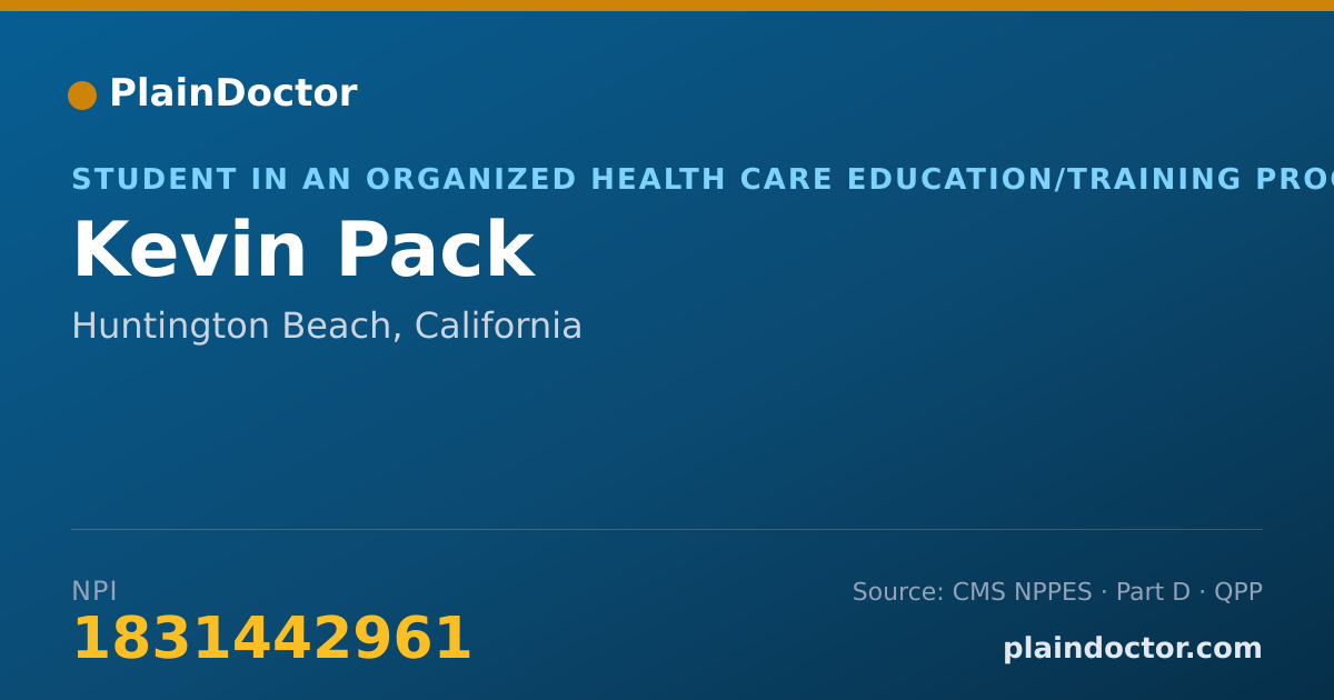 Shareable card for Kevin Pack - Student in an Organized Health Care Education/Training Program, Huntington Beach, CA