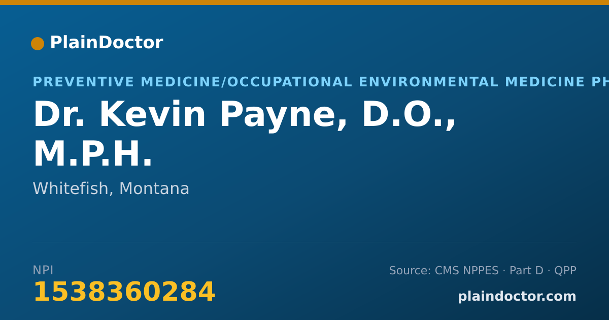 Shareable card for Kevin Payne, D.O., M.P.H. - Preventive Medicine/Occupational Environmental Medicine Physician, Whitefish, MT