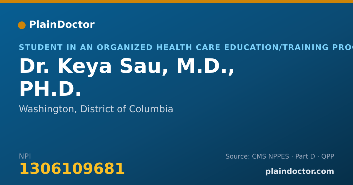 Shareable card for Keya Sau, M.D., PH.D. - Student in an Organized Health Care Education/Training Program, Washington, DC