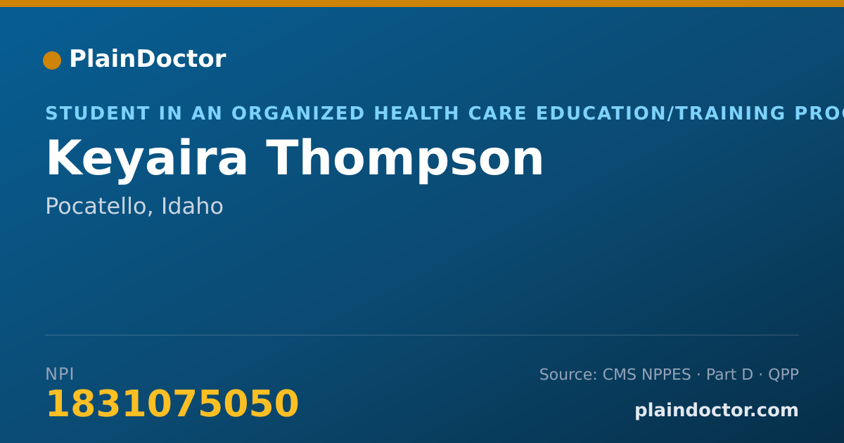 Shareable card for Keyaira Thompson - Student in an Organized Health Care Education/Training Program, Pocatello, ID