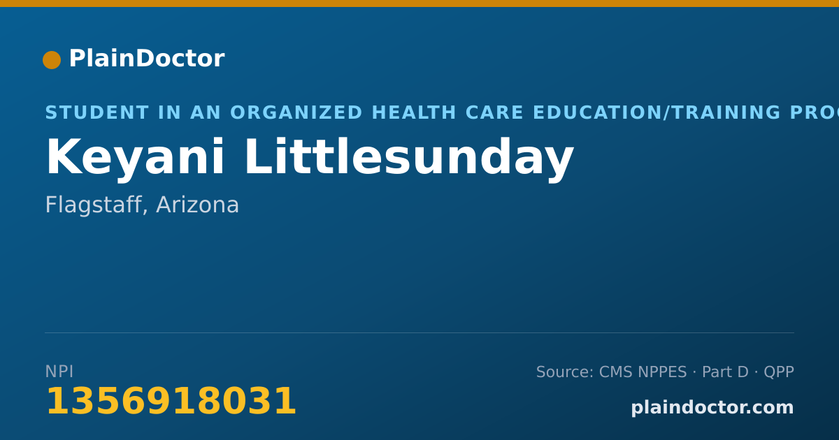 Shareable card for Keyani Littlesunday - Student in an Organized Health Care Education/Training Program, Flagstaff, AZ