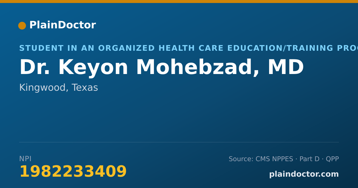 Shareable card for Keyon Mohebzad, MD - Student in an Organized Health Care Education/Training Program, Kingwood, TX