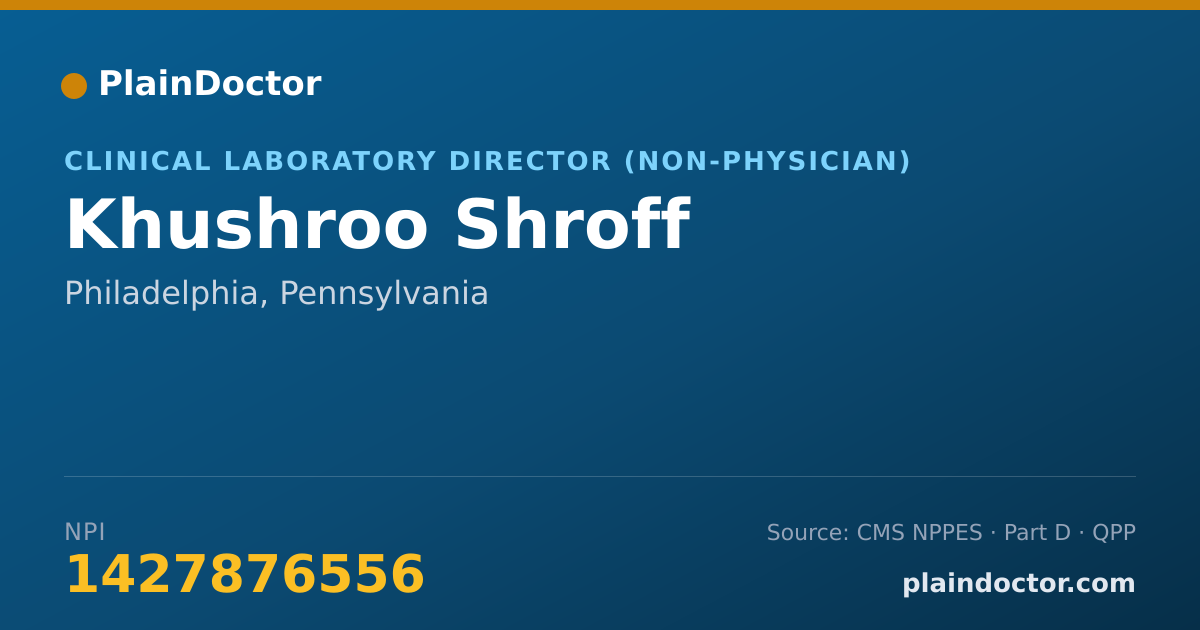 Shareable card for Khushroo Shroff - Clinical Laboratory Director (Non-physician), Philadelphia, PA