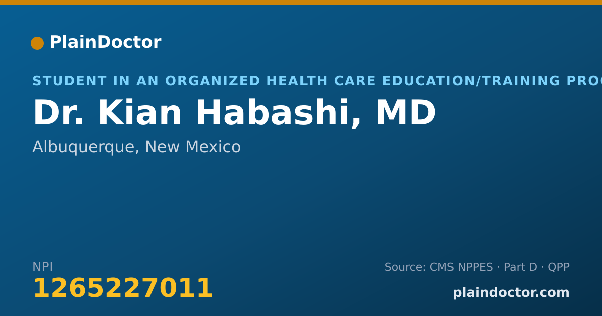 Shareable card for Kian Habashi, MD - Student in an Organized Health Care Education/Training Program, Albuquerque, NM