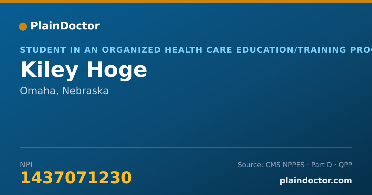 Shareable card for Kiley Hoge - Student in an Organized Health Care Education/Training Program, Omaha, NE