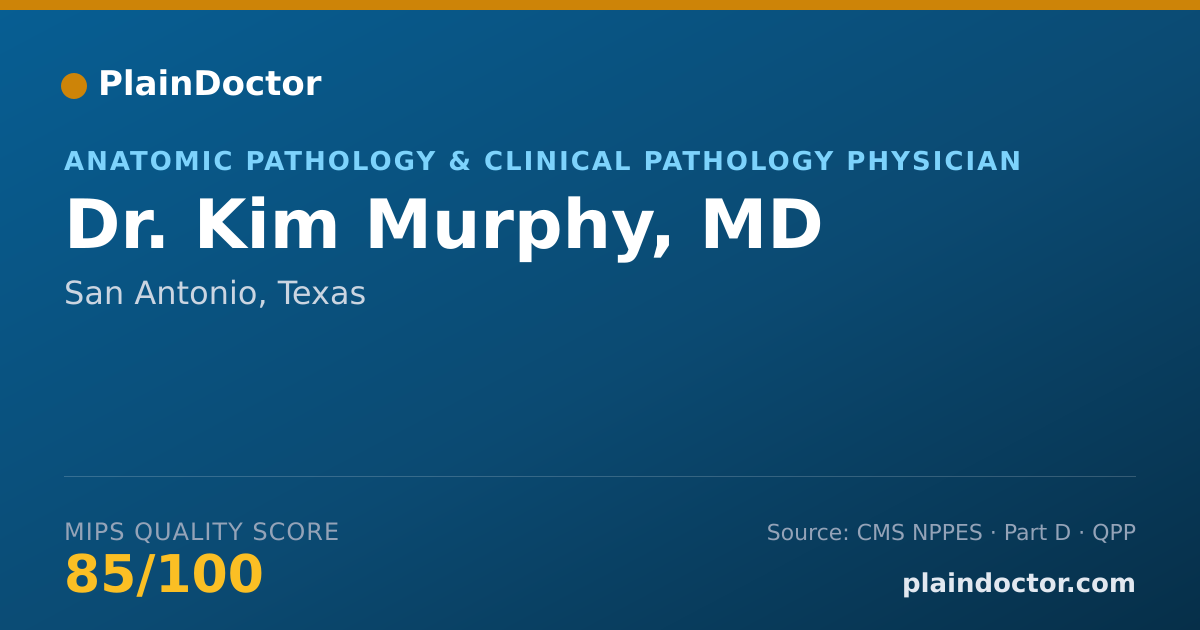 Shareable card for Kim Murphy, MD - Anatomic Pathology & Clinical Pathology Physician, San Antonio, TX