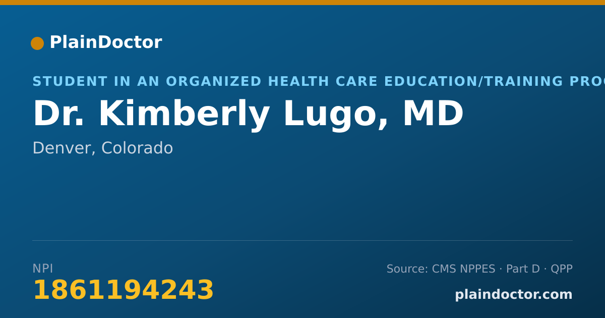 Shareable card for Kimberly Lugo, MD - Student in an Organized Health Care Education/Training Program, Denver, CO