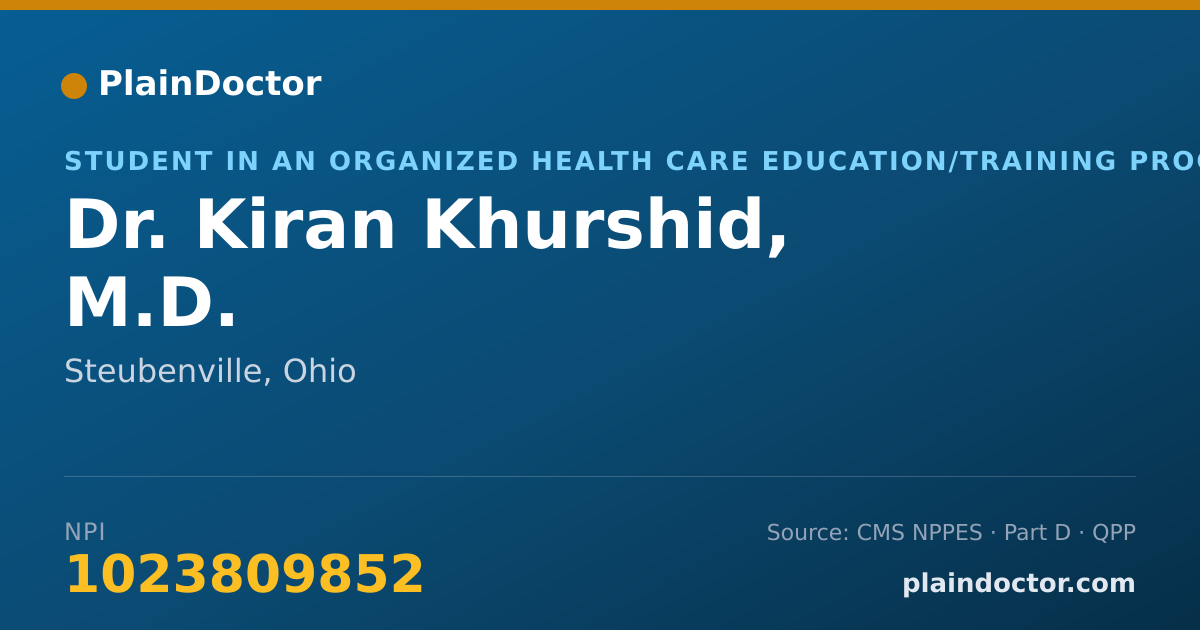 Shareable card for Kiran Khurshid, M.D. - Student in an Organized Health Care Education/Training Program, Steubenville, OH