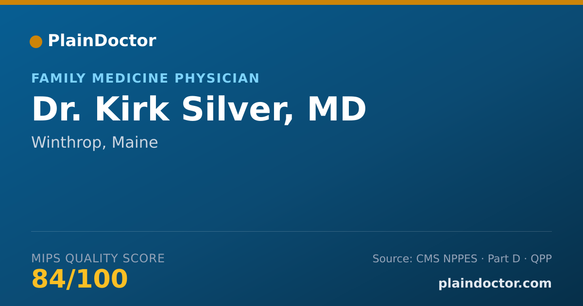 Shareable card for Kirk Silver, MD - Family Medicine Physician, Winthrop, ME