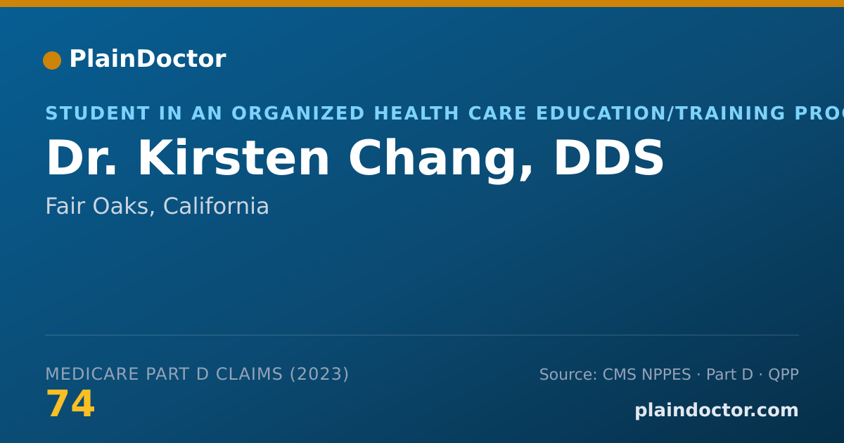 Shareable card for Kirsten Chang, DDS - Student in an Organized Health Care Education/Training Program, Fair Oaks, CA
