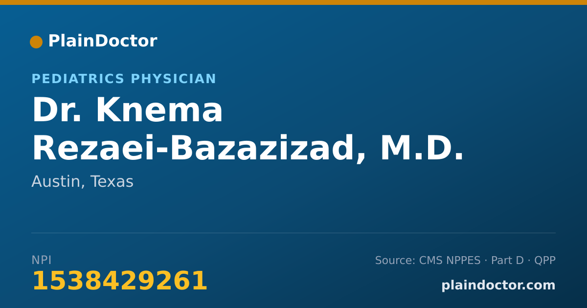 Shareable card for Knema Rezaei-Bazazizad, M.D. - Pediatrics Physician, Austin, TX