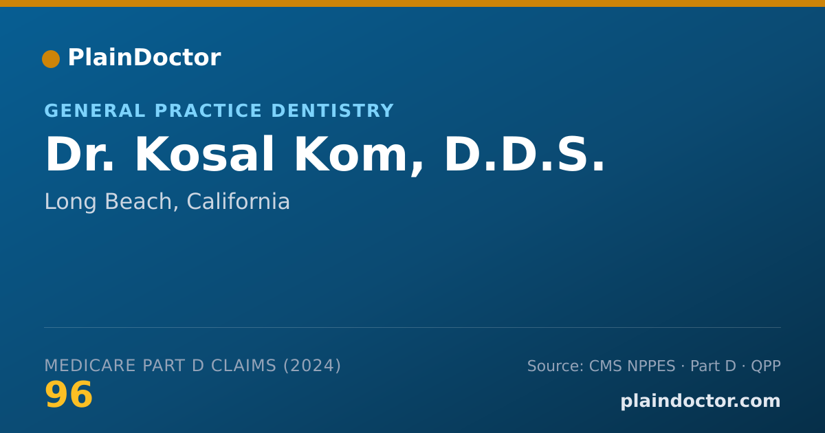 Shareable card for Kosal Kom, D.D.S. - General Practice Dentistry, Long Beach, CA
