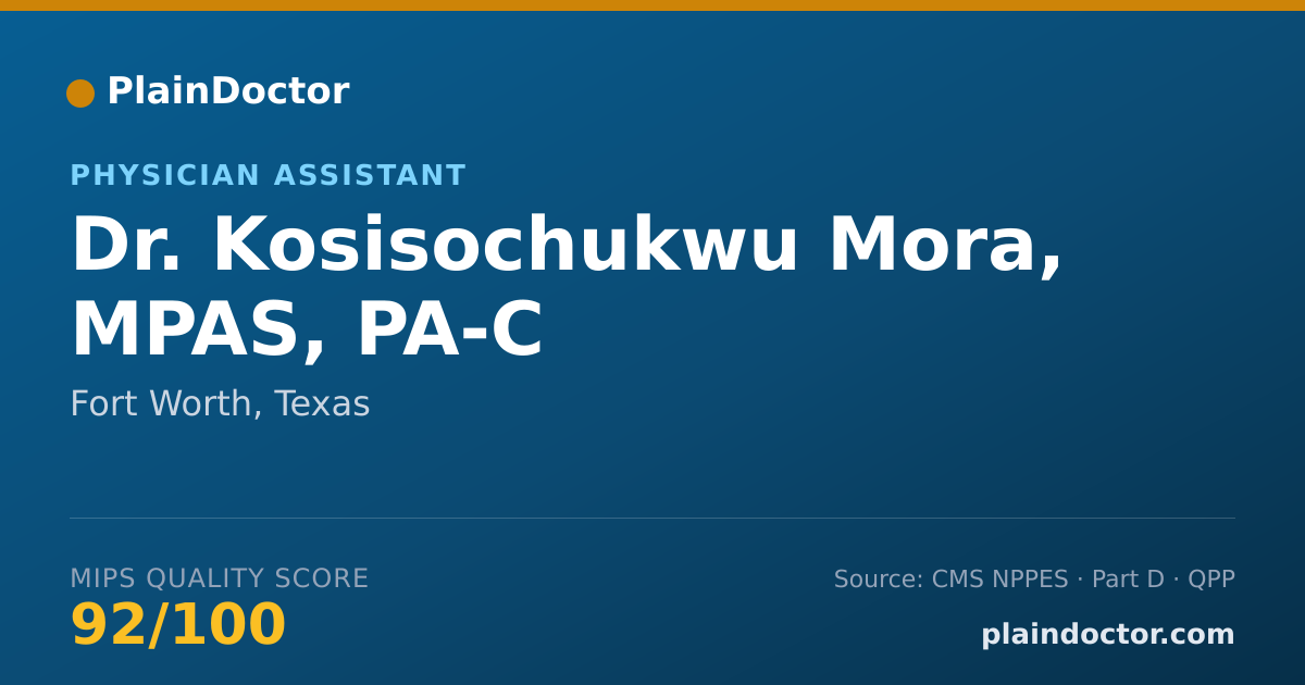 Shareable card for Kosisochukwu Mora, MPAS, PA-C - Physician Assistant, Fort Worth, TX