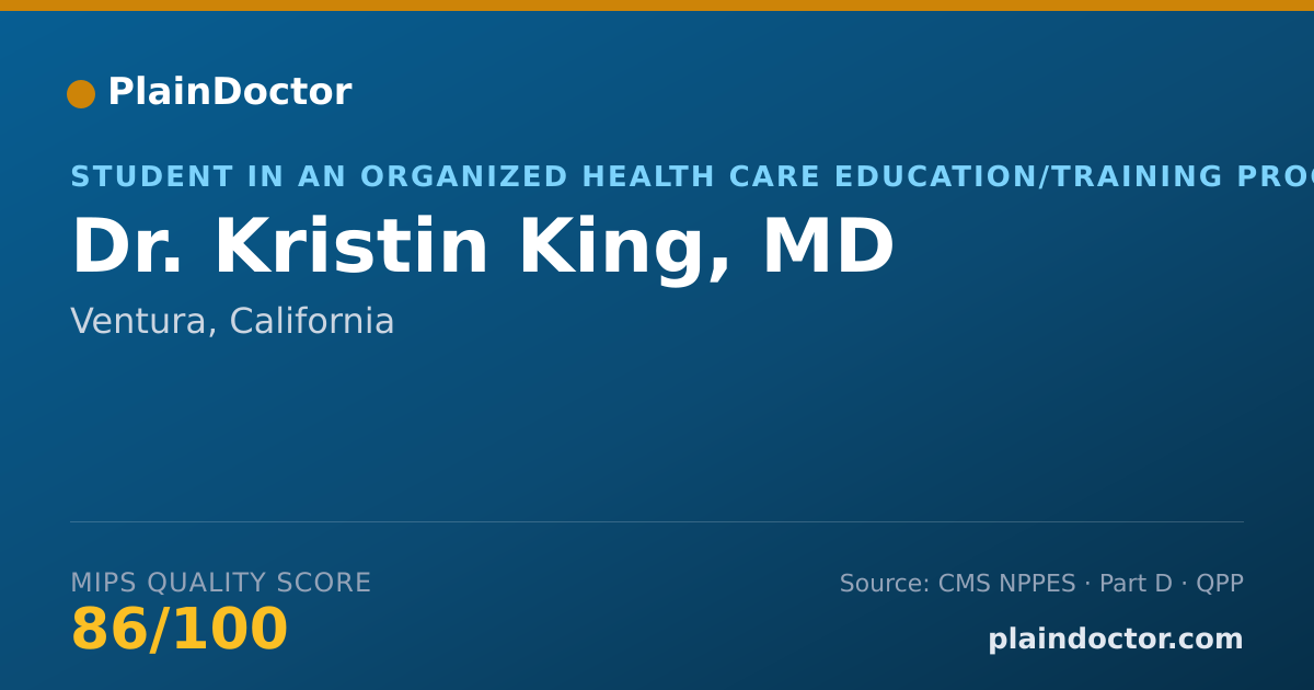 Shareable card for Kristin King, MD - Student in an Organized Health Care Education/Training Program, Ventura, CA