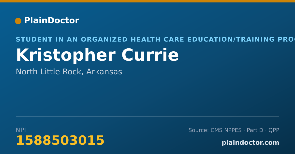 Shareable card for Kristopher Currie - Student in an Organized Health Care Education/Training Program, North Little Rock, AR