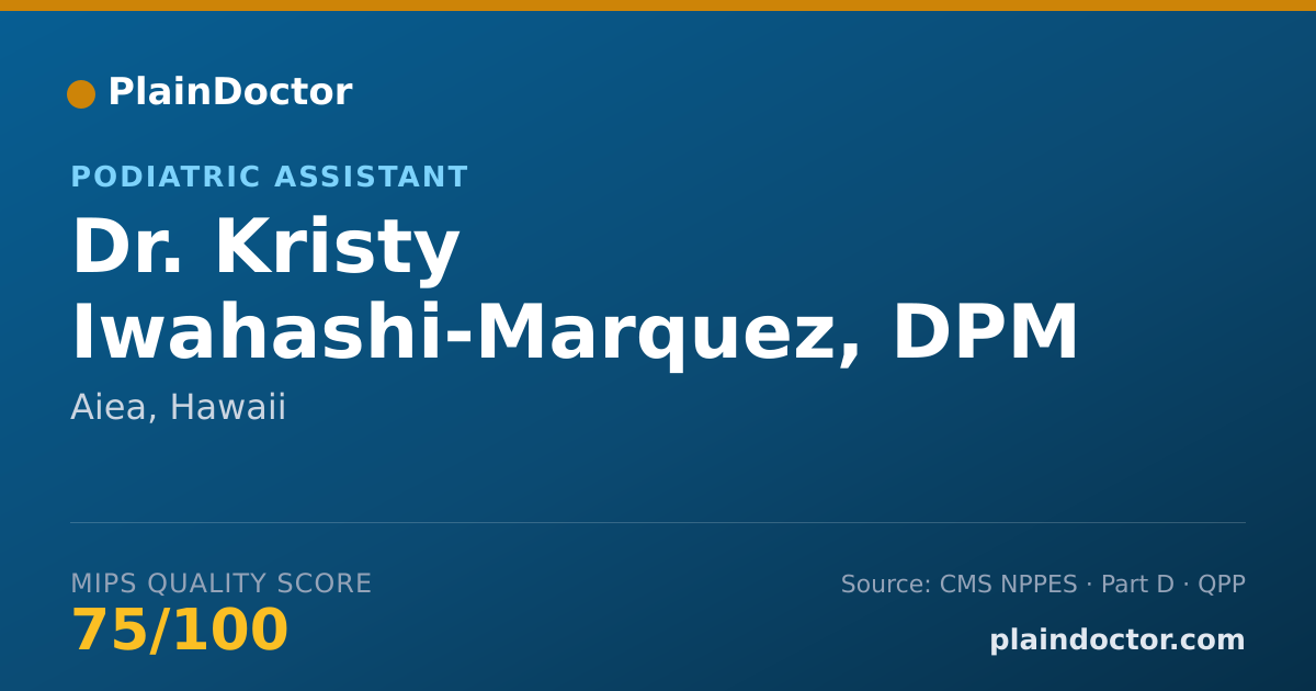 Shareable card for Kristy Iwahashi-Marquez, DPM - Podiatric Assistant, Aiea, HI
