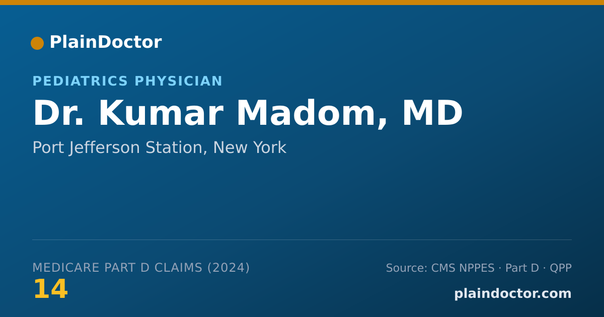 Shareable card for Kumar Madom, MD - Pediatrics Physician, Port Jefferson Station, NY