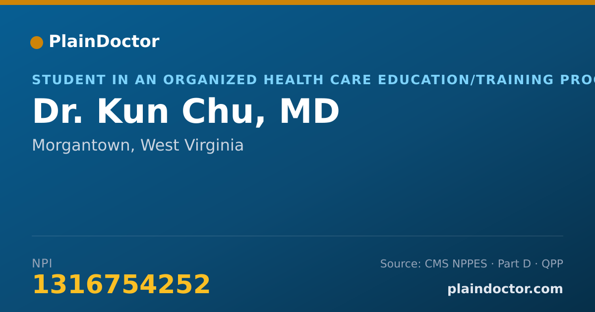 Shareable card for Kun Chu, MD - Student in an Organized Health Care Education/Training Program, Morgantown, WV