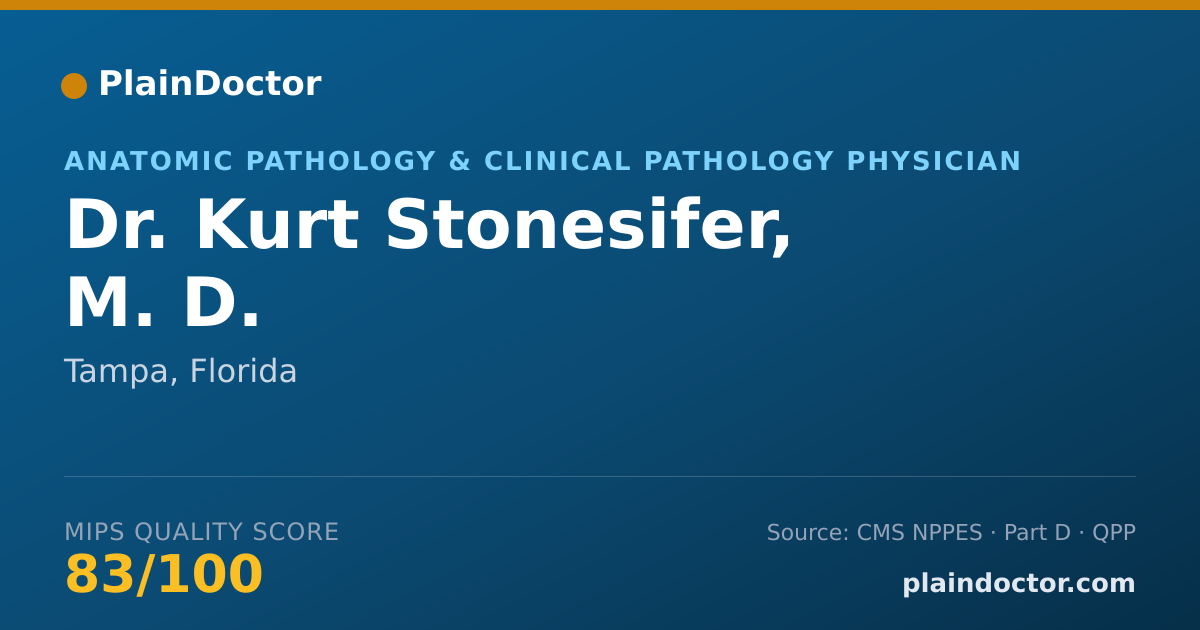 Shareable card for Kurt Stonesifer, M. D. - Anatomic Pathology & Clinical Pathology Physician, Tampa, FL