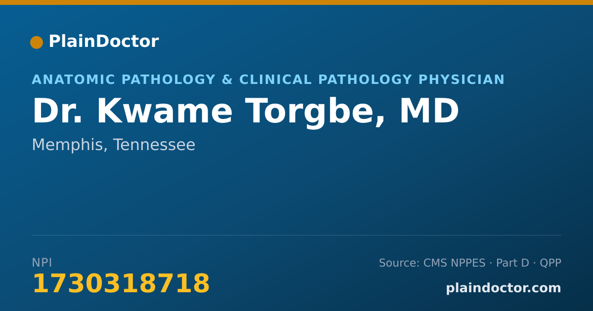 Shareable card for Kwame Torgbe, MD - Anatomic Pathology & Clinical Pathology Physician, Memphis, TN