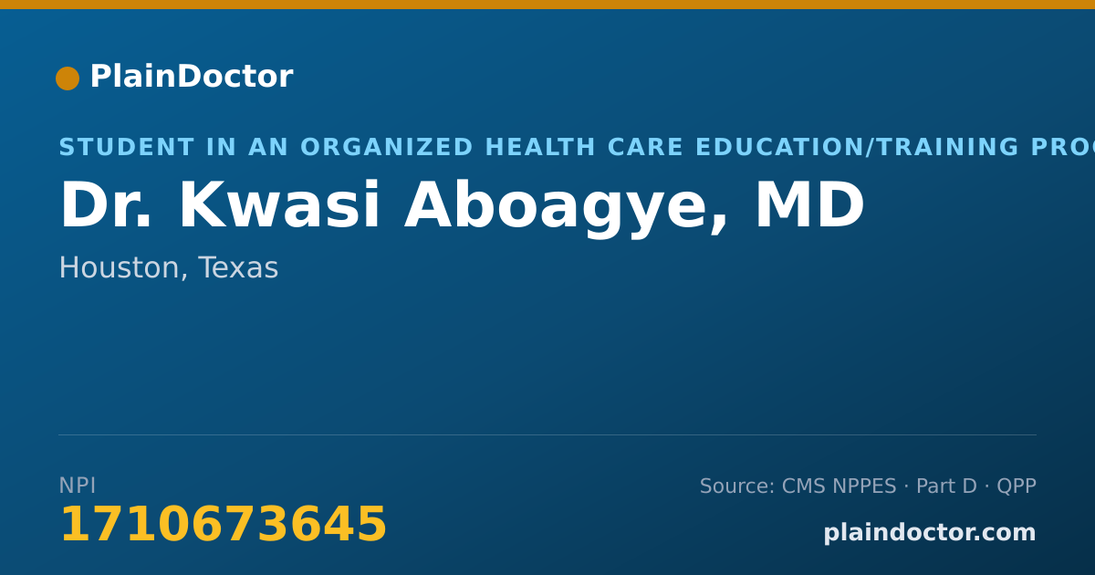 Shareable card for Kwasi Aboagye, MD - Student in an Organized Health Care Education/Training Program, Houston, TX