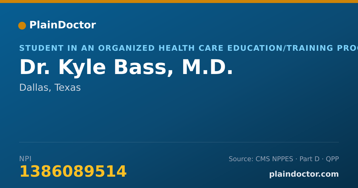 Shareable card for Kyle Bass, M.D. - Student in an Organized Health Care Education/Training Program, Dallas, TX