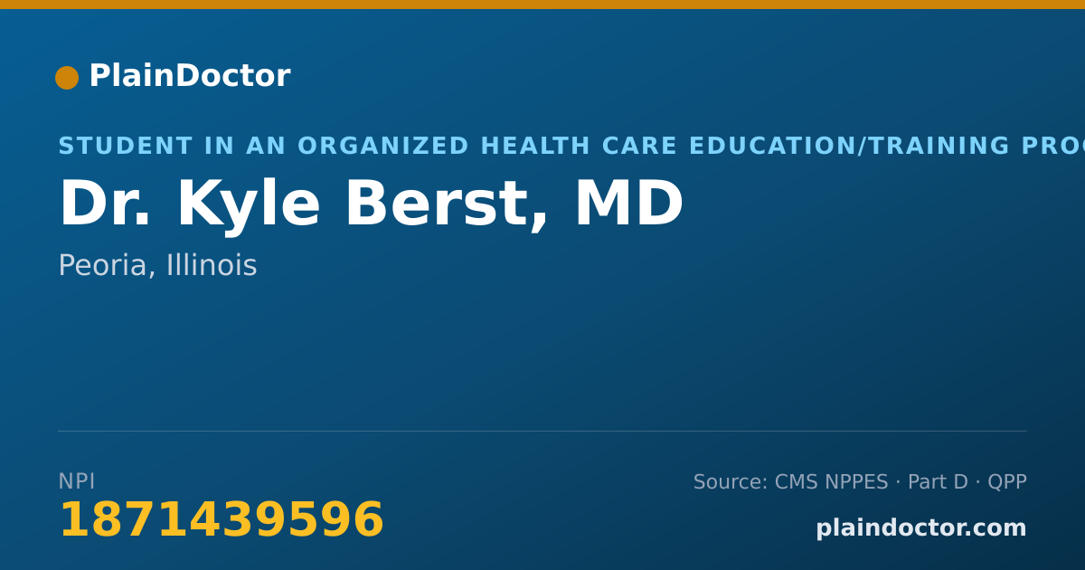 Shareable card for Kyle Berst, MD - Student in an Organized Health Care Education/Training Program, Peoria, IL