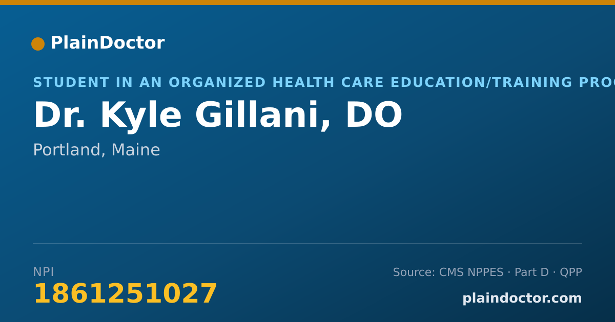 Shareable card for Kyle Gillani, DO - Student in an Organized Health Care Education/Training Program, Portland, ME