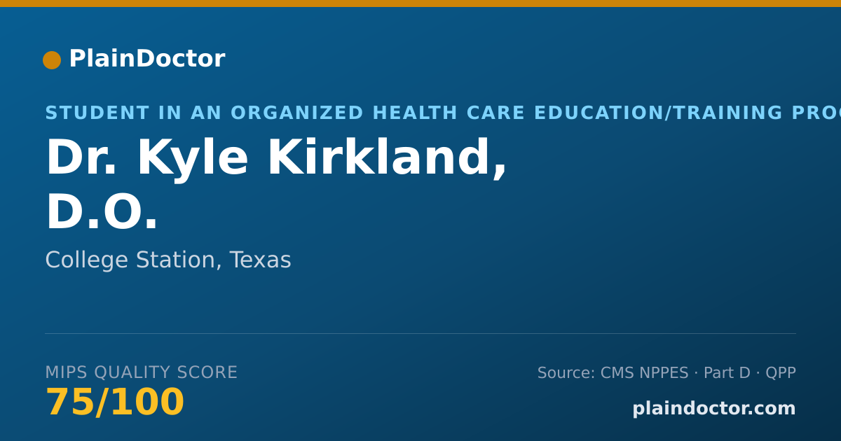 Shareable card for Kyle Kirkland, D.O. - Student in an Organized Health Care Education/Training Program, College Station, TX