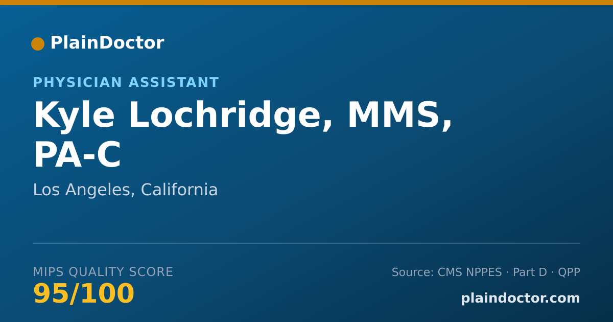 Shareable card for Kyle Lochridge, MMS, PA-C - Physician Assistant, Los Angeles, CA