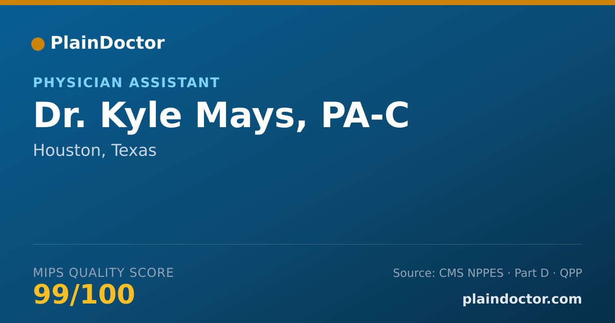 Shareable card for Kyle Mays, PA-C - Physician Assistant, Houston, TX