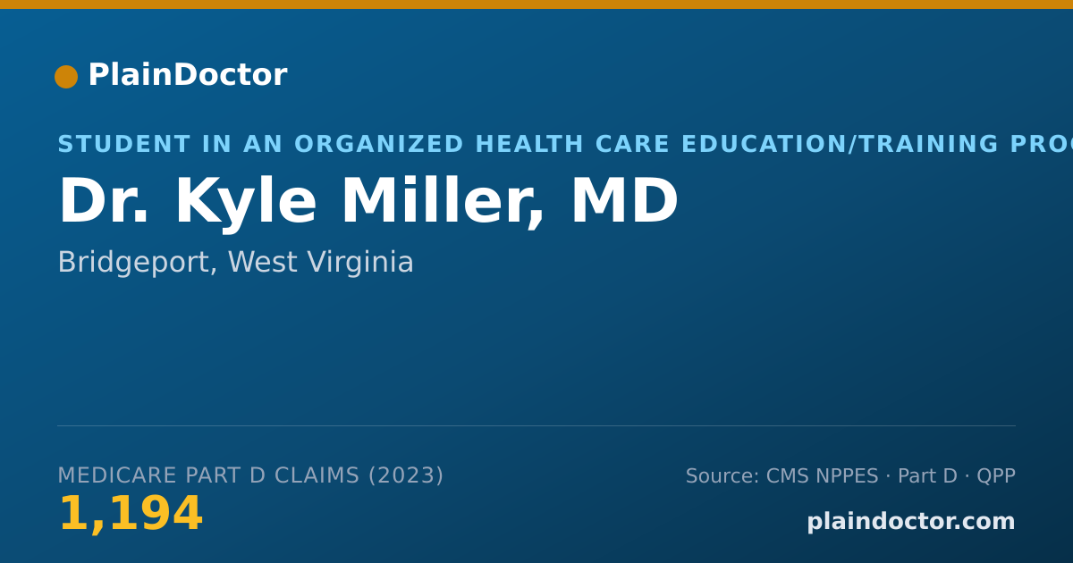 Shareable card for Kyle Miller, MD - Student in an Organized Health Care Education/Training Program, Bridgeport, WV