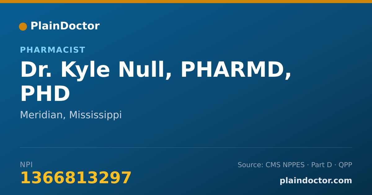 Shareable card for Kyle Null, PHARMD, PHD - Pharmacist, Meridian, MS