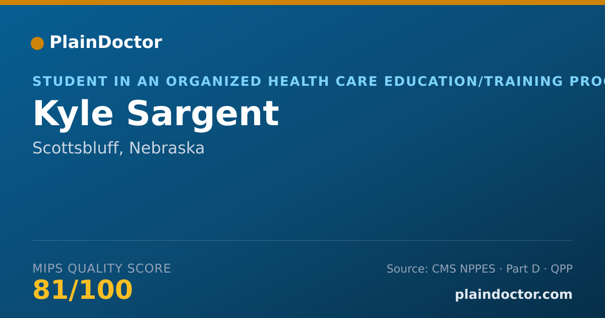 Shareable card for Kyle Sargent - Student in an Organized Health Care Education/Training Program, Scottsbluff, NE