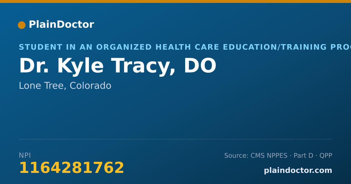 Shareable card for Kyle Tracy, DO - Student in an Organized Health Care Education/Training Program, Lone Tree, CO