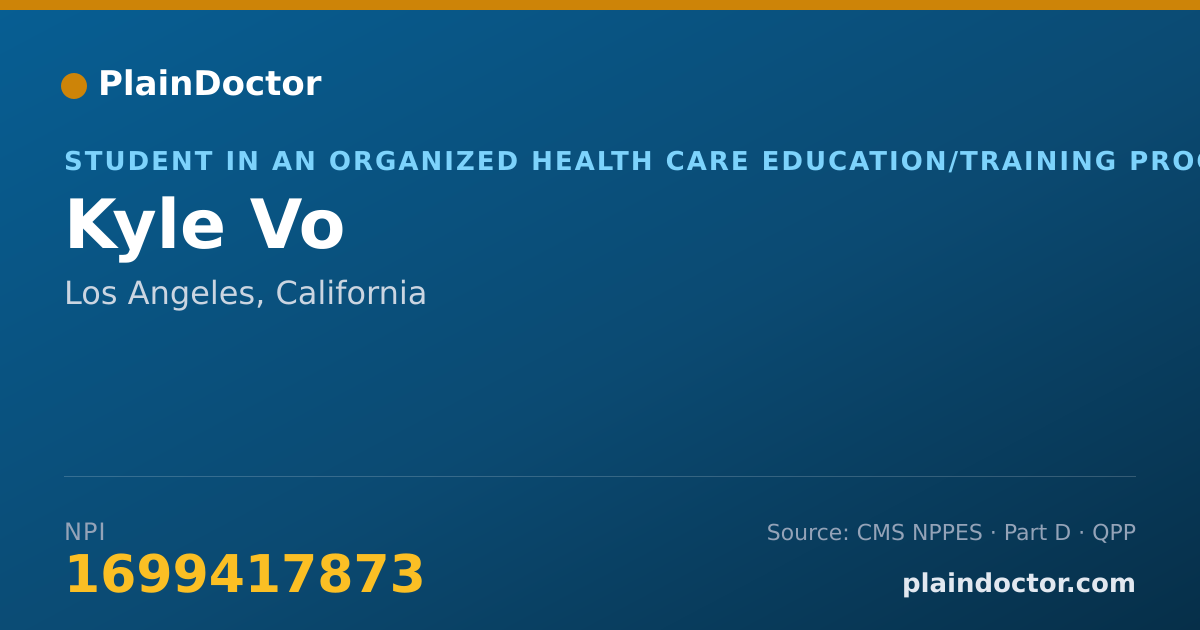 Shareable card for Kyle Vo - Student in an Organized Health Care Education/Training Program, Los Angeles, CA