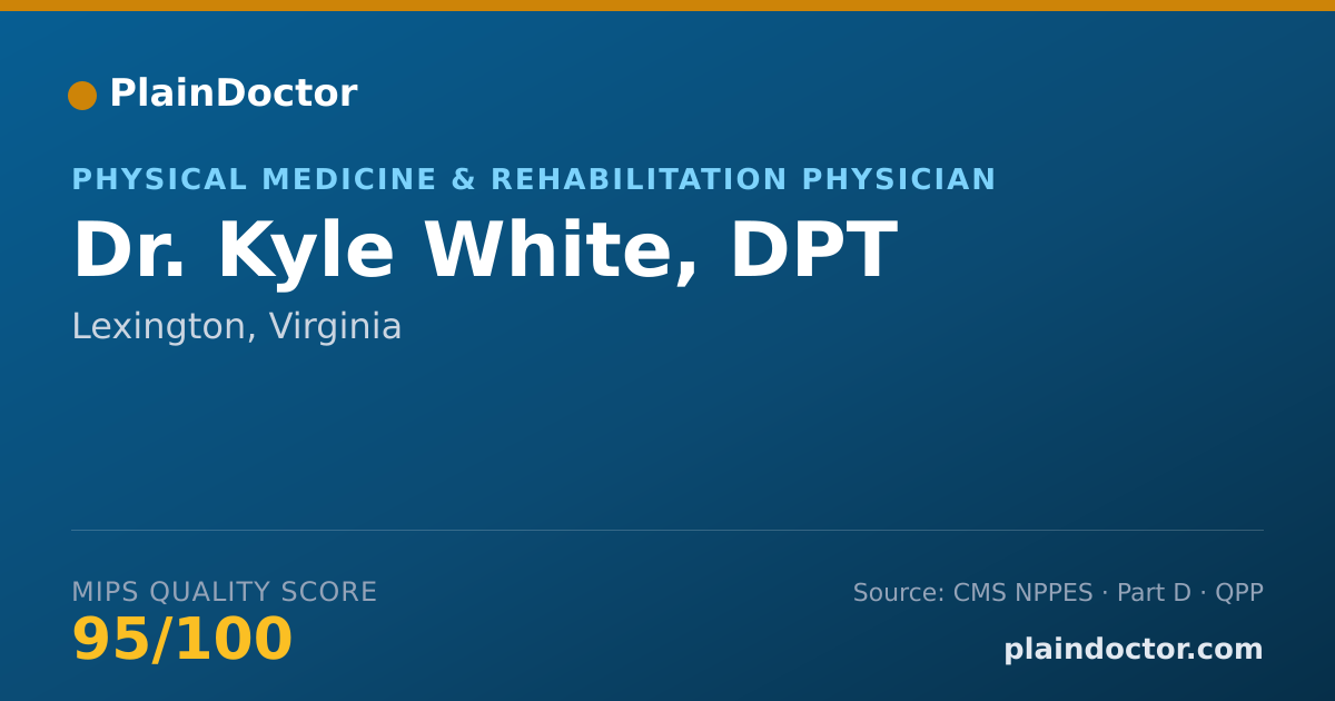 Shareable card for Kyle White, DPT - Physical Medicine & Rehabilitation Physician, Lexington, VA