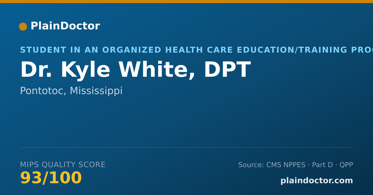 Shareable card for Kyle White, DPT - Student in an Organized Health Care Education/Training Program, Pontotoc, MS
