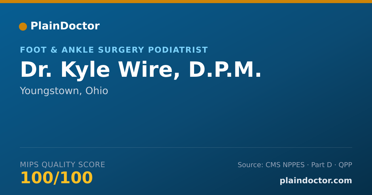 Shareable card for Kyle Wire, D.P.M. - Foot & Ankle Surgery Podiatrist, Youngstown, OH