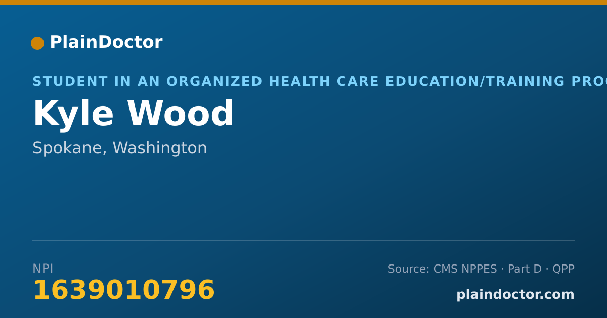 Shareable card for Kyle Wood - Student in an Organized Health Care Education/Training Program, Spokane, WA