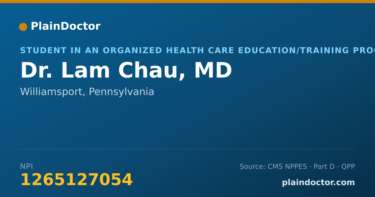 Shareable card for Lam Chau, MD - Student in an Organized Health Care Education/Training Program, Williamsport, PA